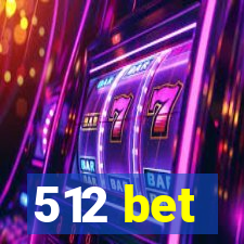 512 bet